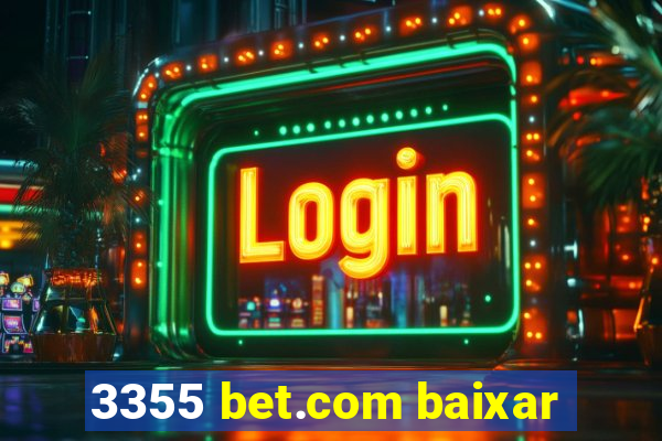 3355 bet.com baixar